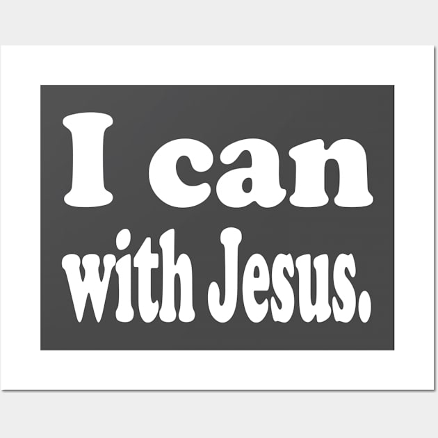 Christian Shirts I Can With Jesus - Christian Wall Art by ChristianShirtsStudios